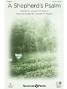 Shepherd's Psalm by Martin Joseph M for SATB