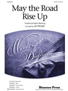 May The Road Rise Up by Traditional - Rouse Jay - for SATB
