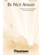 Be Not Afraid by Dengler Lee for SATB