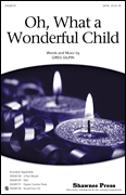 Oh What A Wonderful Child by Gilpin Greg for SATB