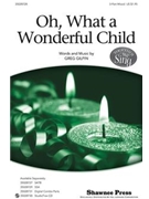 Oh What A Wonderful Child by Gilpin Greg for 3-Part Mixed
