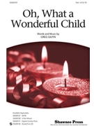 Oh What A Wonderful Child by Gilpin Greg for SSA