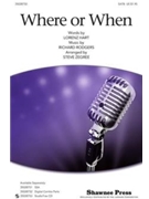 Where Or When by Rodgers and Hart - Zegree Steve - for SATB