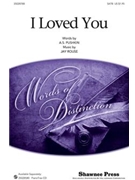 I Loved You by Rouse Jay for SATB