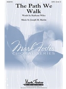 Path We Walk by Martin Joseph M for SATB