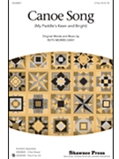Canoe Song by Gray Ruth Morris - Gray Ruth Morris - for 2-Part