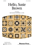Hello Susie Brown by Traditional - Strid George - for 2-Part