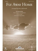 Fly Away Home by Brumley Alfred - McDonald Mary - for SATB