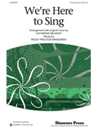 We're Here To Sing by Schumann Robert - Delanoy and Aranows - for 3-Part Mixed