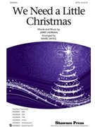We Need A Little Christmas by Herman Jerry - Hayes Mark - for SATB