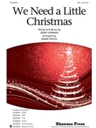 We Need A Little Christmas by Herman Jerry - Hayes Mark - for SSA