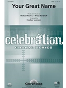 Your Great Name by Neale Michael - Sorenson Heather - for Accompaniment CD