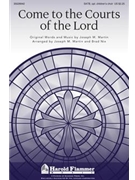 Come To The Courts Of The Lord by Martin Joseph M for SATB