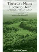 There is a Name I Love to Hear by - Lantz III David - for SATB