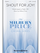 Shout For Joy by Milbur Price for SATB