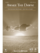 Awake the Dawn by Dengler Lee for SATB