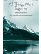 All Things Work Together by Nolan Douglas - Angerman David - for SATB