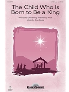 Child Who Is Born To Be A King by Besig Don for SATB