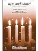Rise & Shine (Ceremony Of Candles) by - Martin Joseph M - for SATB