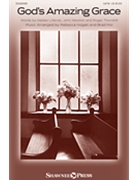 God's Amazing Grace by - Brad Nix and Rebeca Ho - for SATB