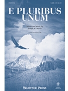 E Pluribus Unum by Martin Joseph M for SATB