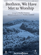 Brethren We Have Met to Worship by - Sorenson Heather - for SATB