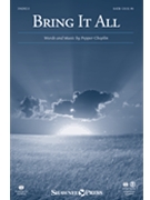 Bring It All by Choplin Pepper for SATB