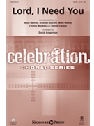Lord I Need You by Maher Matt - Angerman David - for SATB