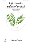 Lift High The Palms Of Praise! by Nix Brad for 2-Part