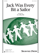 Jack Was Every Bit a Sailor by - Gallina Jill - for SAB