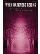 When Darkness Reigns by Lantz David for SATB