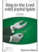 Sing to the Lord with Joyful Spirit by Gallina Jill for 3-Part Mixed