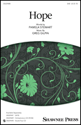 Hope by Gilpin Greg Pamela Stewart for SAB and Piano