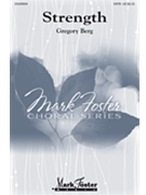 Strength by Berg Gregory for SATB