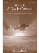 Behold A Day Is Coming by Drennan/Will for SATB