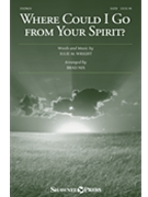 Where Could I Go From Your Spirit? by Wright Julie - Nix Brad - for SATB