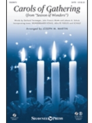Carols Of Gathering (From Season Of Wonders) by - Martin Joseph M - for SATB