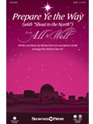 Prepare Ye The Way (With Shout To The North) by Barrett and Smith - Michael Barrett - for SATB