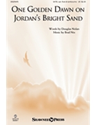 One Golden Dawn On Jordan's Bright Sand by Nix and Nolan for SATB