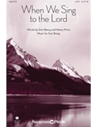 When We Sing To The Lord by Besig and Price for SATB