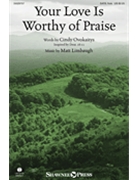 Your Love Is Worthy Of Praise by Limbaugh/Ovo for SATB