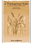 Thanksgiving Hodie by Martin Joseph M for SATB