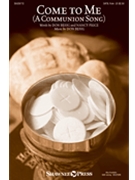 Come to Me - A Communion Song by Besig and Price for SATB