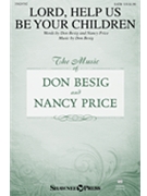 Lord Help Us Be Your Children by Besig and Price for SATB