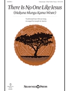 There Is No One Like Jesus (Hakuna Mungu Kama Wewe) by Traditional East African - Martin Joseph M - for Unison/2-Part