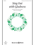 Sing Out with Gladness by Dengler Lee for Unison/2-Part