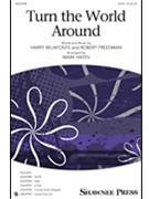 Turn the World Around by Freedman Robert - Hayes Mark - for SATB