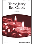 Three Jazzy Bell Carols by - Rouse Jay - for SSAA a cappella