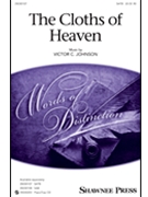 Cloths of Heaven by Johnson Victor C for SATB