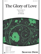 Glory of Love by Hill Billy - Rouse Jay - for SAB